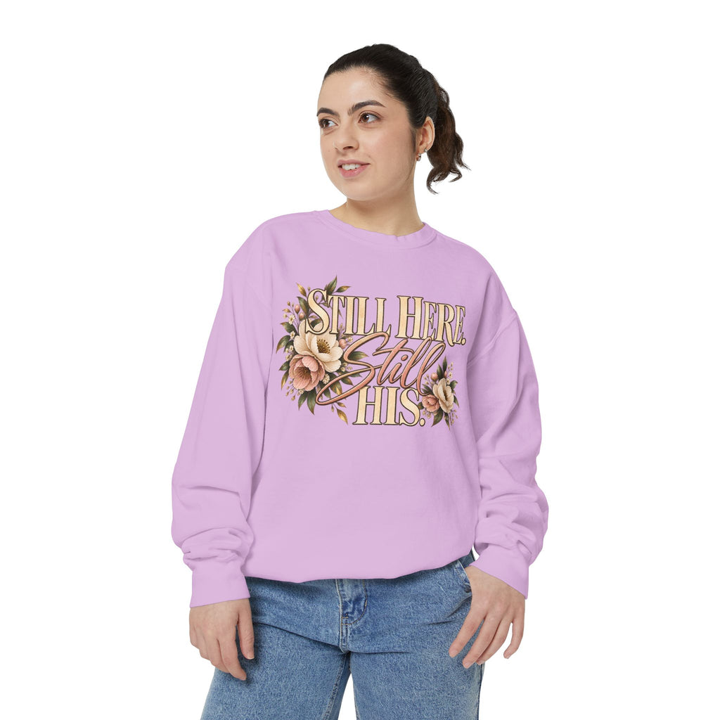 Still Here Still His Floral Faith Sweatshirt-Comfort Colors