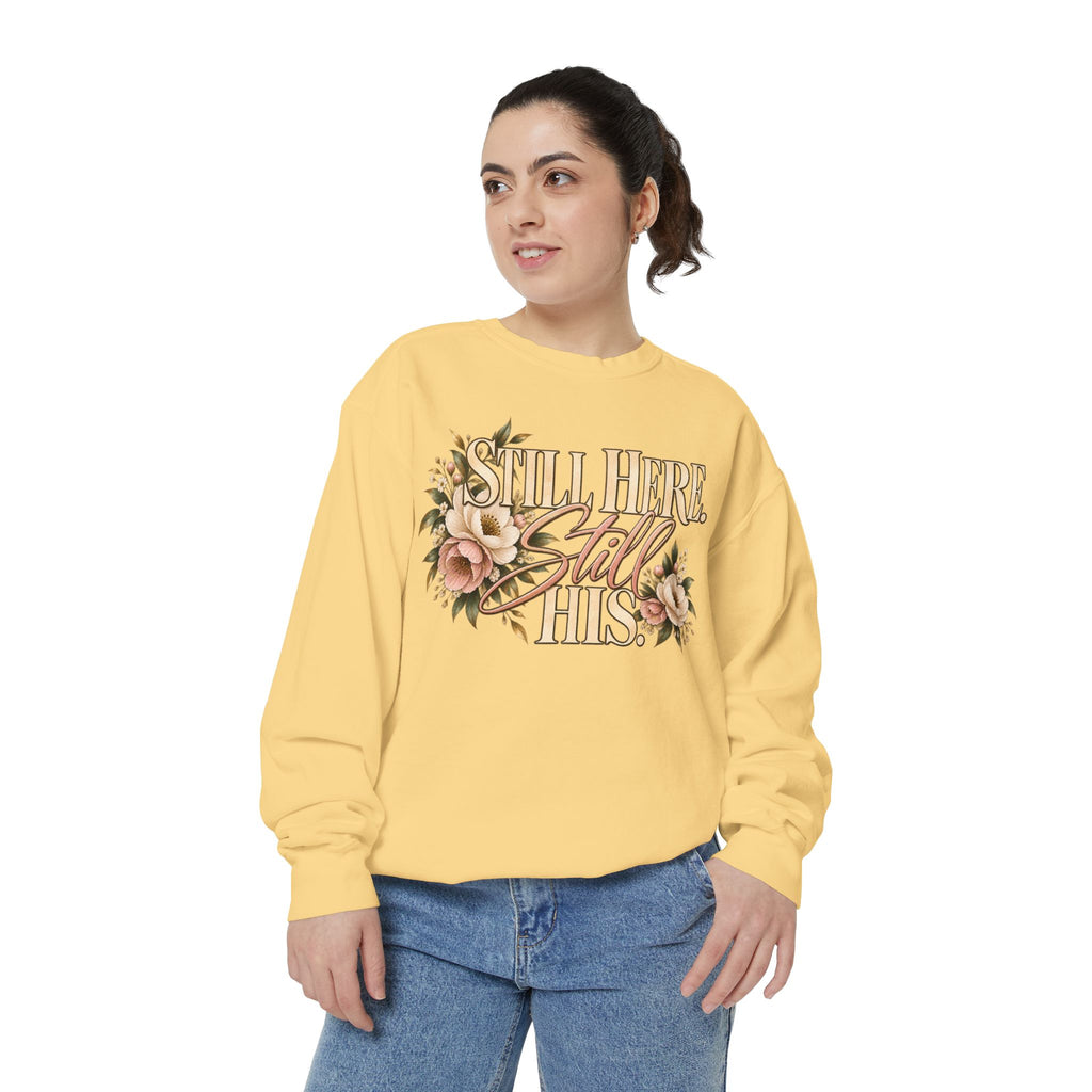 Still Here Still His Floral Faith Sweatshirt-Comfort Colors