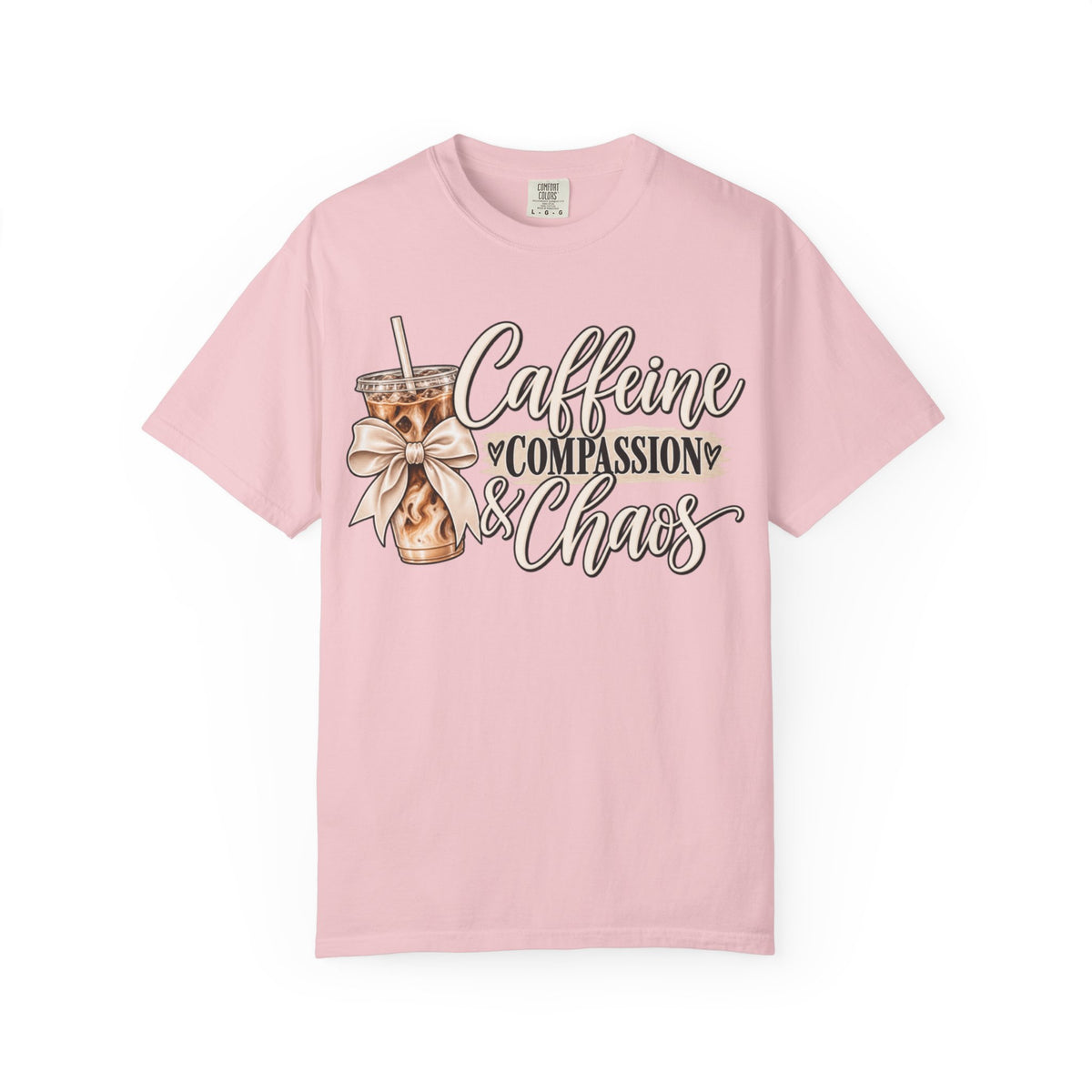 Women Comfort Colors Caffeine Compassion & Chaos T-Shirt
