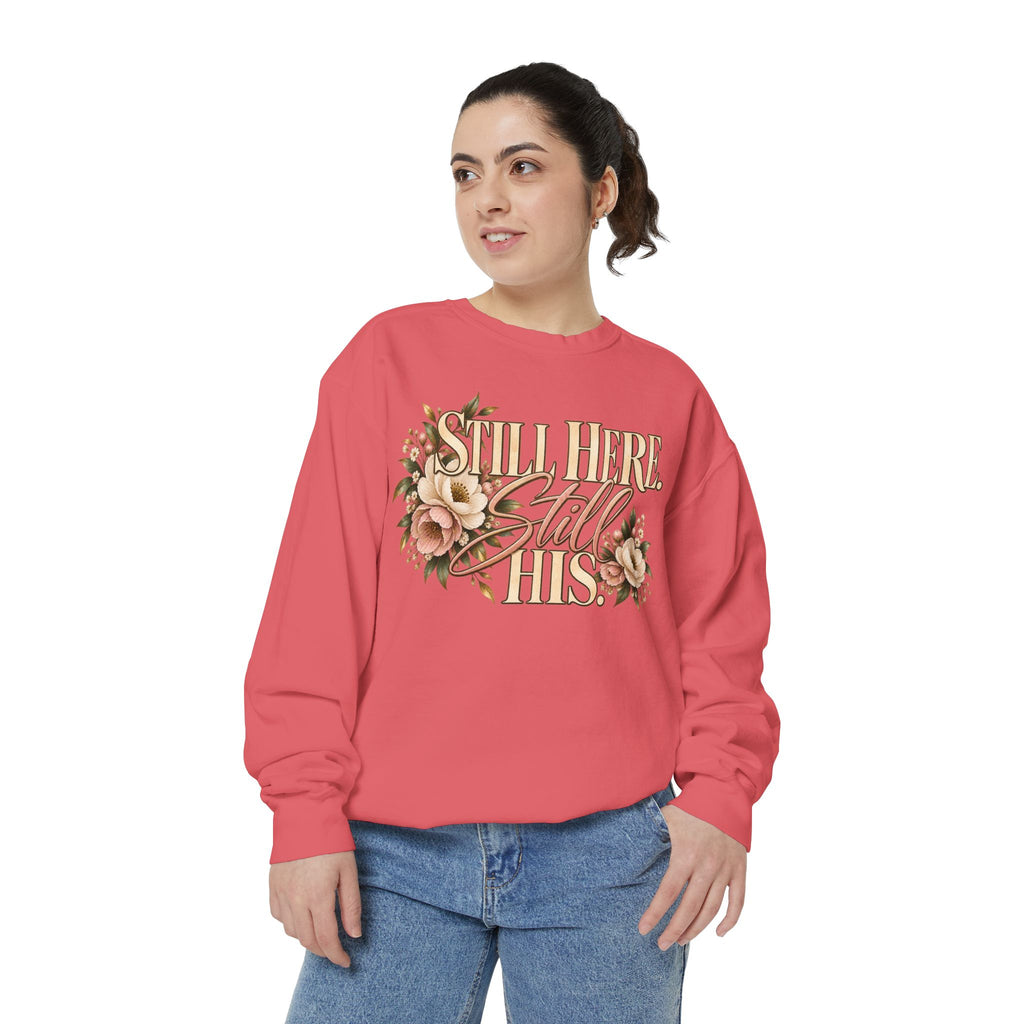 Still Here Still His Floral Faith Sweatshirt-Comfort Colors