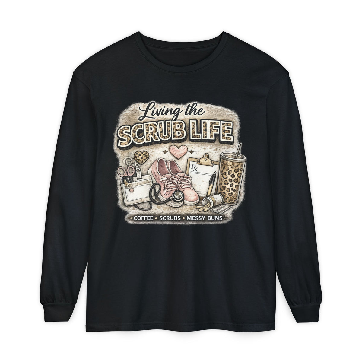 Living the Scrub Life Long Sleeve Tee — Nurse/Medical Tech Gift