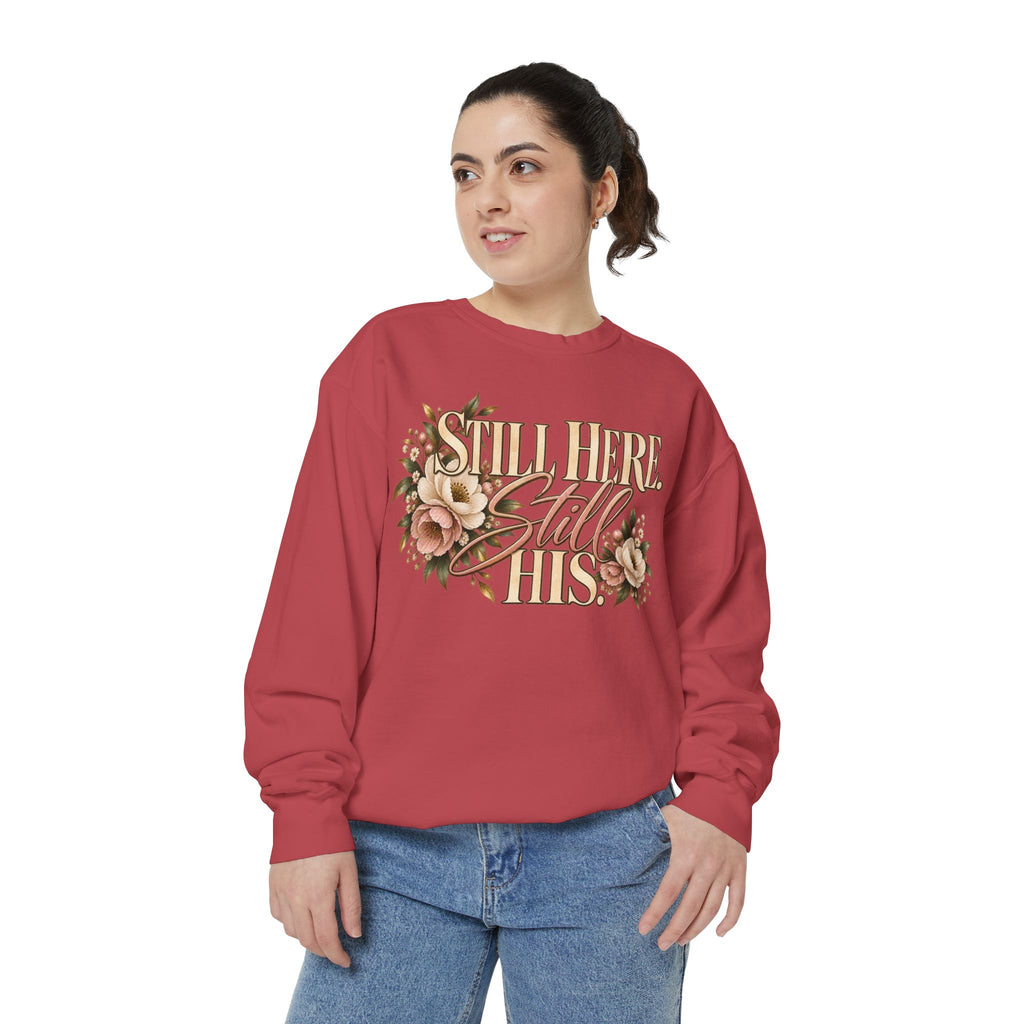 Still Here Still His Floral Faith Sweatshirt-Comfort Colors