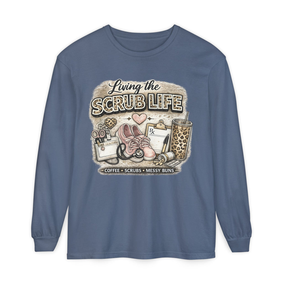 Living the Scrub Life Long Sleeve Tee — Nurse/Medical Tech Gift