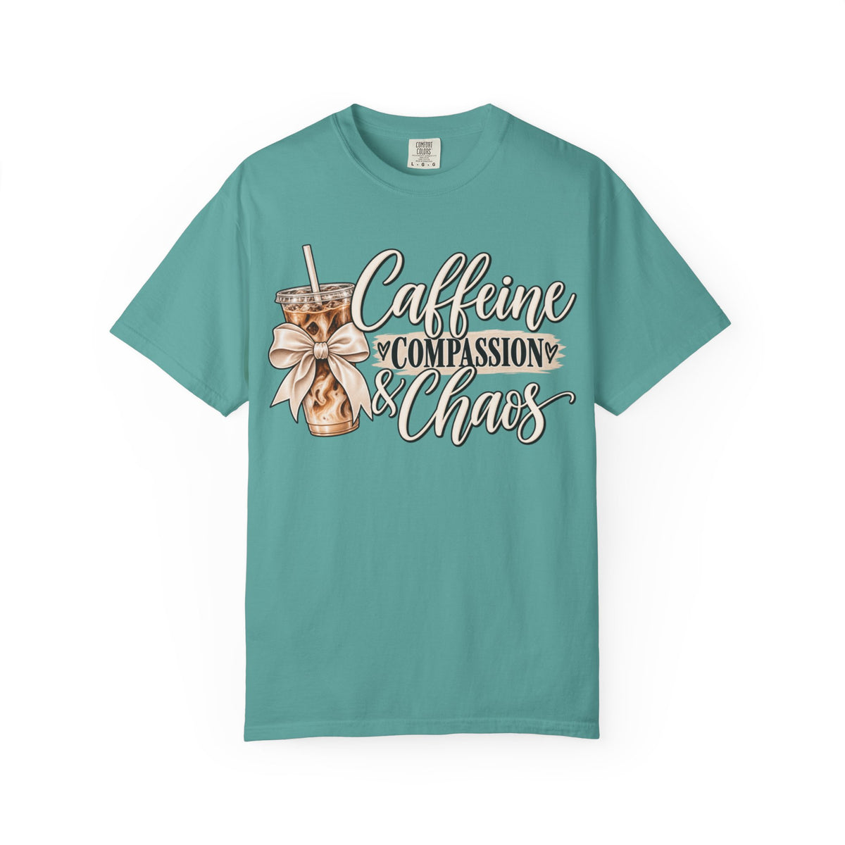 Women Comfort Colors Caffeine Compassion & Chaos T-Shirt