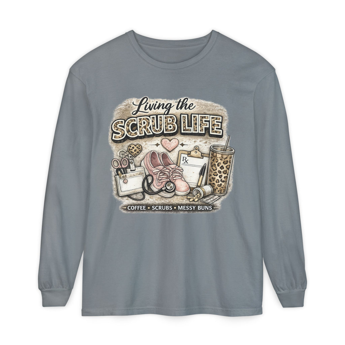 Living the Scrub Life Long Sleeve Tee — Nurse/Medical Tech Gift