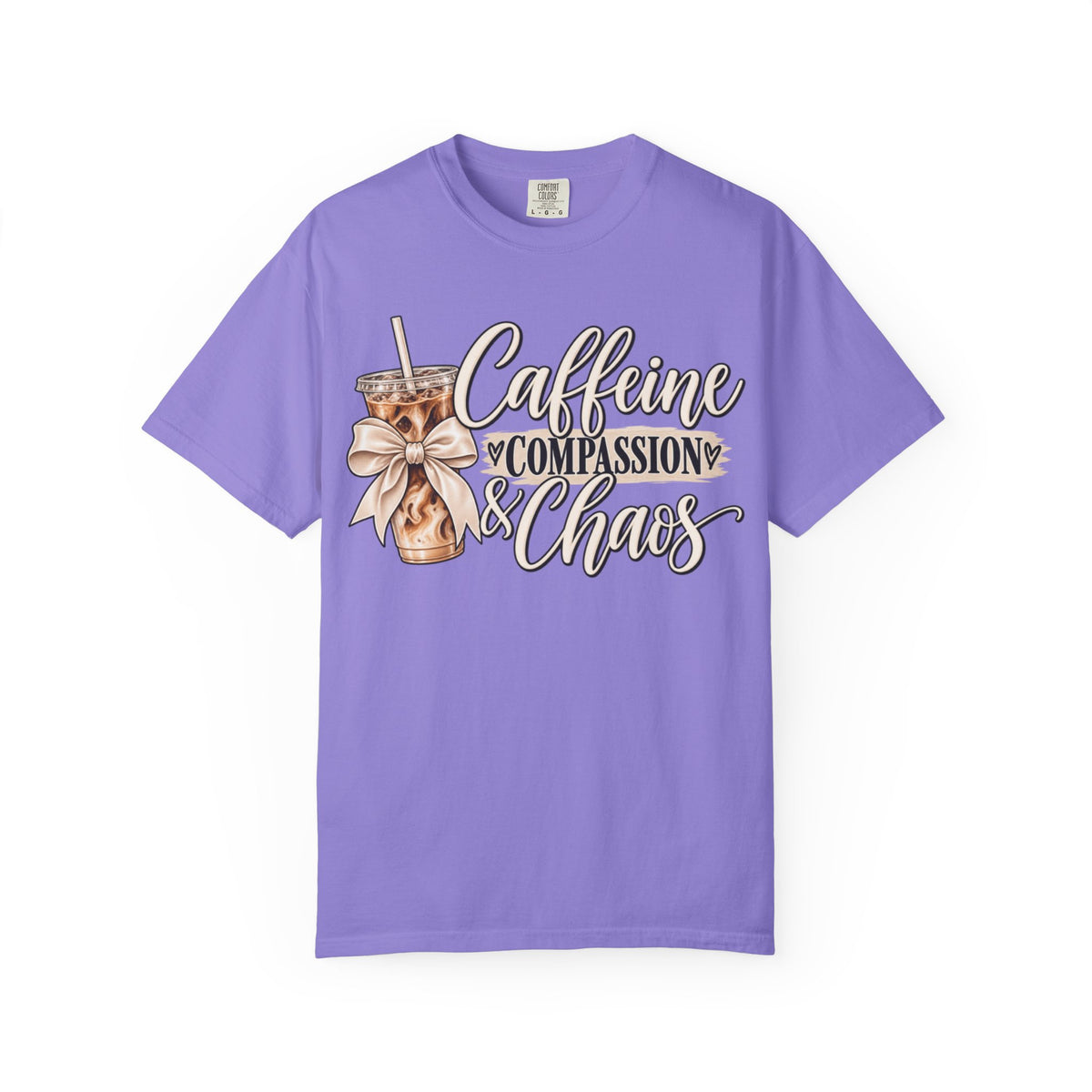 Women Comfort Colors Caffeine Compassion & Chaos T-Shirt