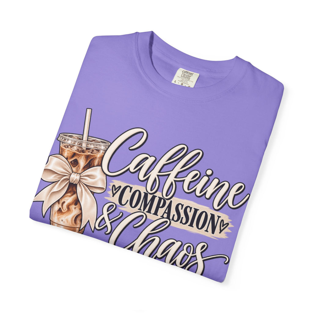 Women Comfort Colors Caffeine Compassion & Chaos T-Shirt