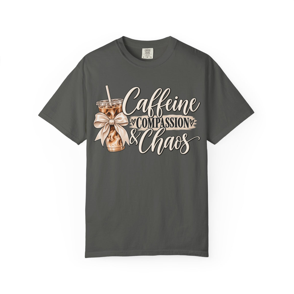 Women Comfort Colors Caffeine Compassion & Chaos T-Shirt