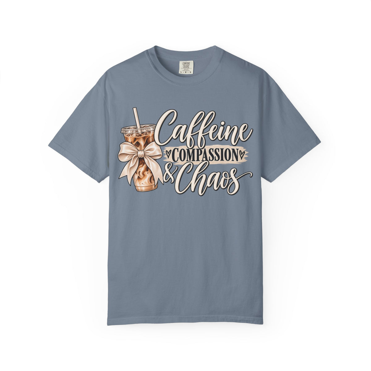 Women Comfort Colors Caffeine Compassion & Chaos T-Shirt