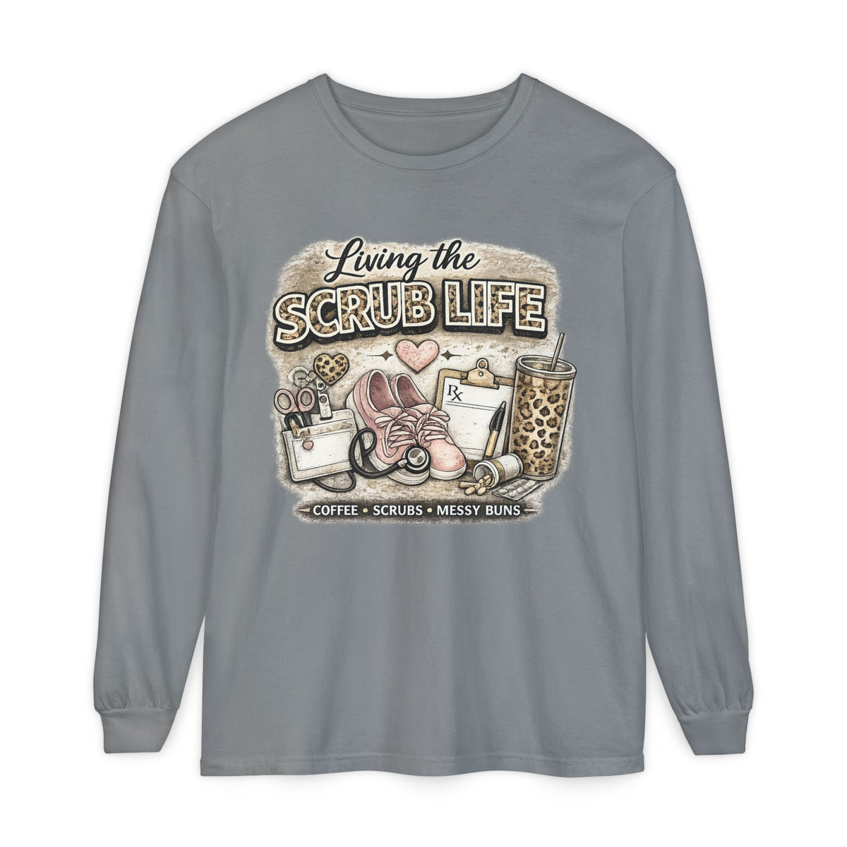Living the Scrub Life Long Sleeve Tee — Nurse/Medical Tech Gift