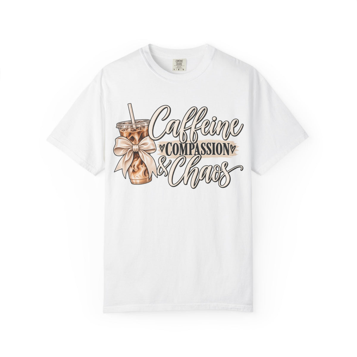 Women Comfort Colors Caffeine Compassion & Chaos T-Shirt
