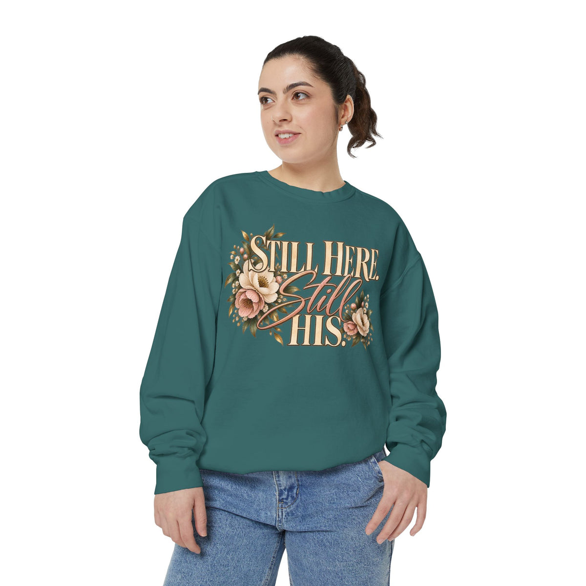 Still Here Still His Floral Faith Sweatshirt-Comfort Colors