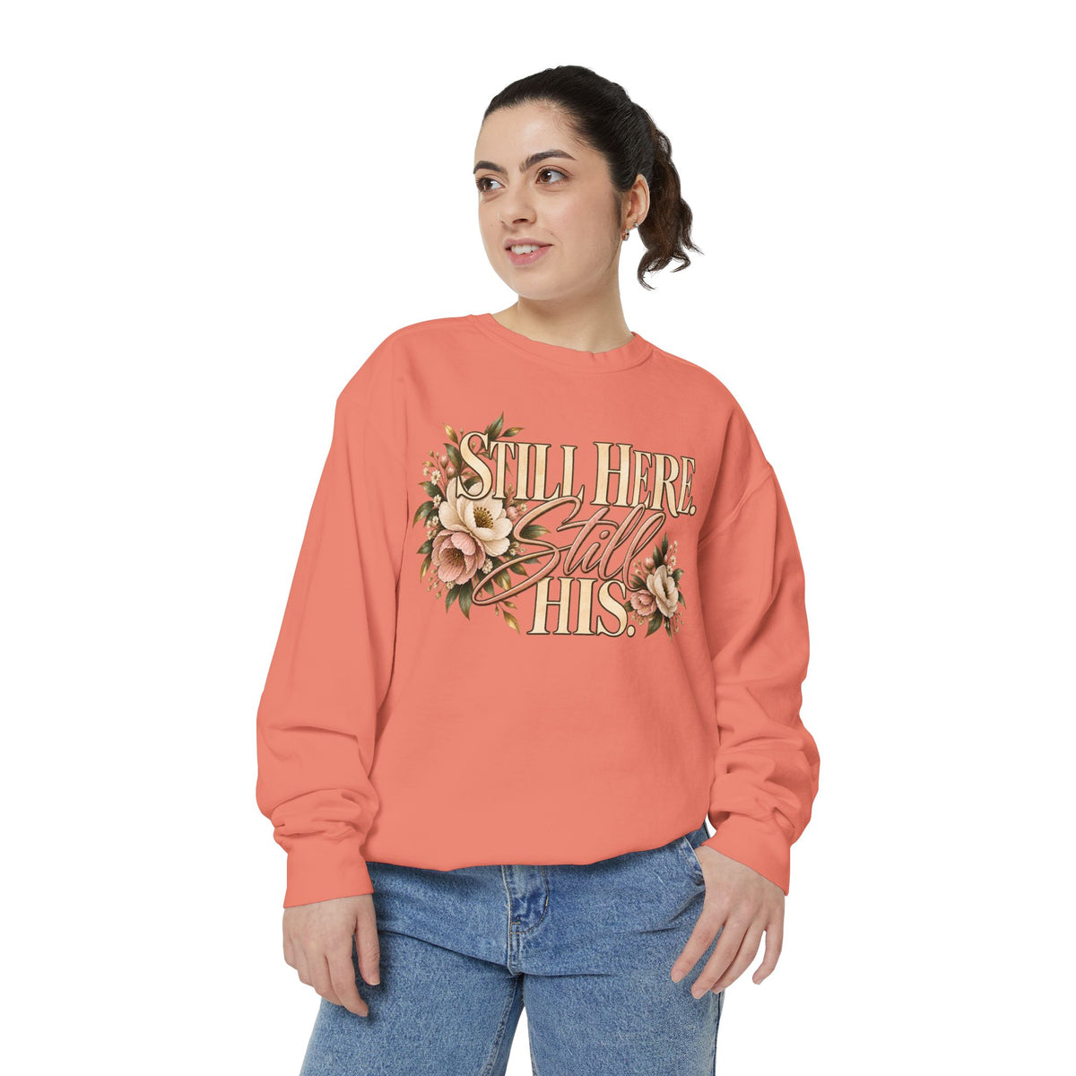 Still Here Still His Floral Faith Sweatshirt-Comfort Colors