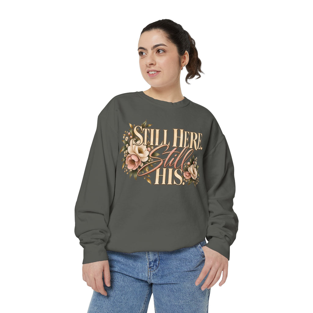 Still Here Still His Floral Faith Sweatshirt-Comfort Colors