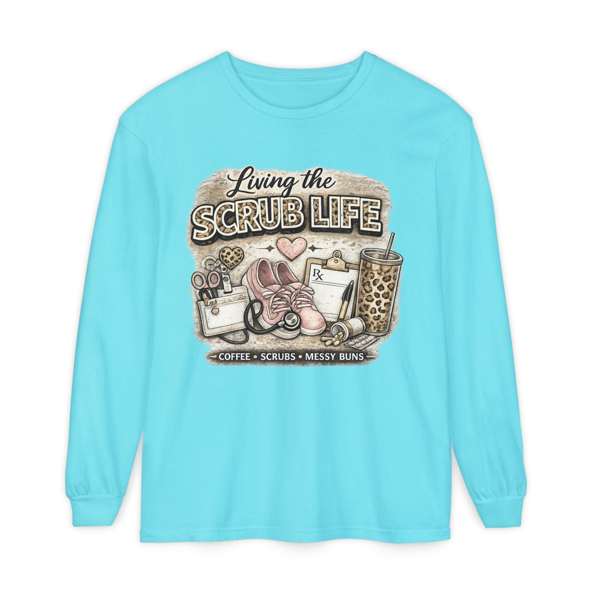 Living the Scrub Life Long Sleeve Tee — Nurse/Medical Tech Gift
